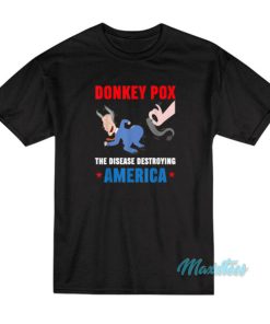 Donkey Pox The Disease Destroying America Anti Biden T-Shirt