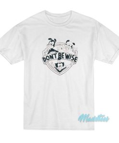 Dont Be Wise Animaniacs T-Shirt