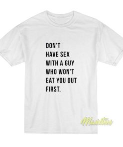 Don’t Have Sex With A Guy T-Shirt