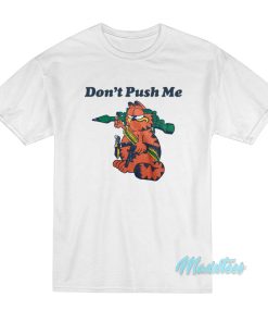 Don’t Push Me Garfield T-Shirt
