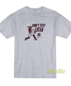 Don’t Test Lotan Logan T-Shirt