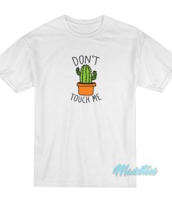 Don’t Touch Me Cactus T-Shirt