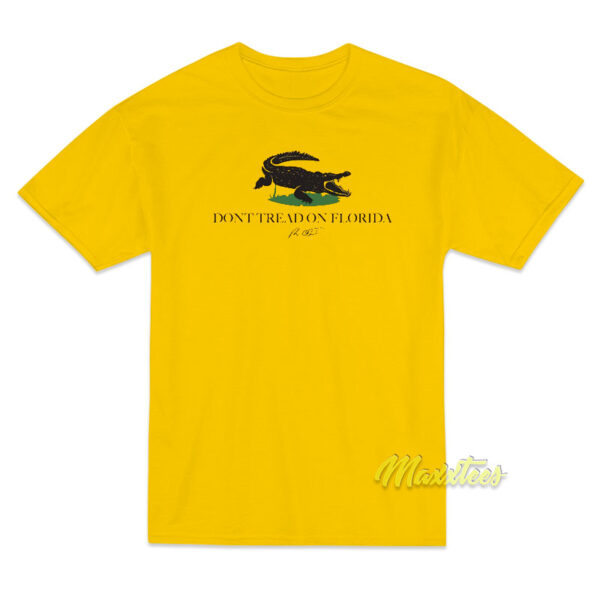 Don't Tread On Florida T-Shirt Don't Tread On Florida T-Shirt