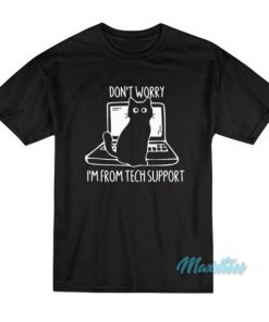 Don’t Worry I’m From Tech Support Cat T-Shirt