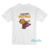 Don’t Worry You Only Hurt My Feelings Garfield T-Shirt