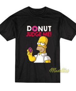 Donut Judge Me Homer Simpson T-Shirt