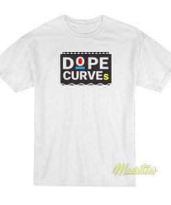 Dope Curves T-Shirt
