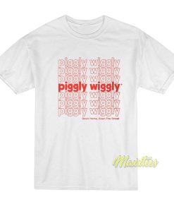 Down Home Down The Street Piggly Wiggly T-Shirt