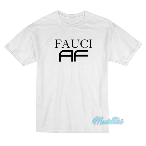 Dr Fauci AF Parody T-Shirt Dr Fauci AF Parody T-Shirt