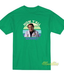 Dr Now How Y’all Doing T-Shirt