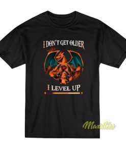 Dragon Idon’t Get Older I level Up T-Shirt