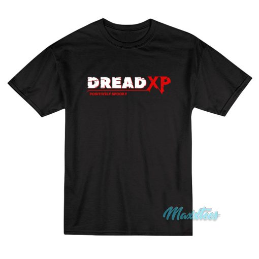 Dread Xp Positively Spooky T-Shirt