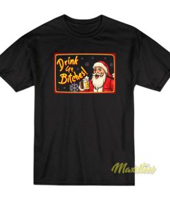 Drink Up Bitches Santa T-Shirt