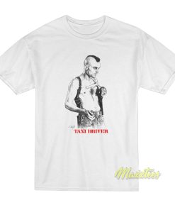 Driver Taxi Robert De Niro T Shirt 1