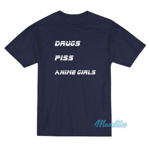 Drugs Piss Anime Girls T-Shirt