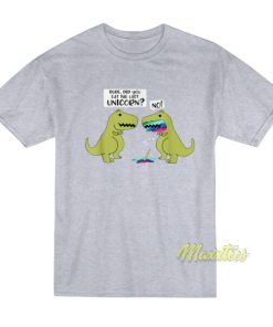 Dude Did You Eat Unicorn T-Shirt