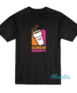 Dunkin’ Deez Nuts T-Shirt