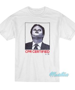 Dwight Schrute CPR Certified The Office T-Shirt