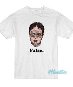 Dwight Schrute False T-Shirt