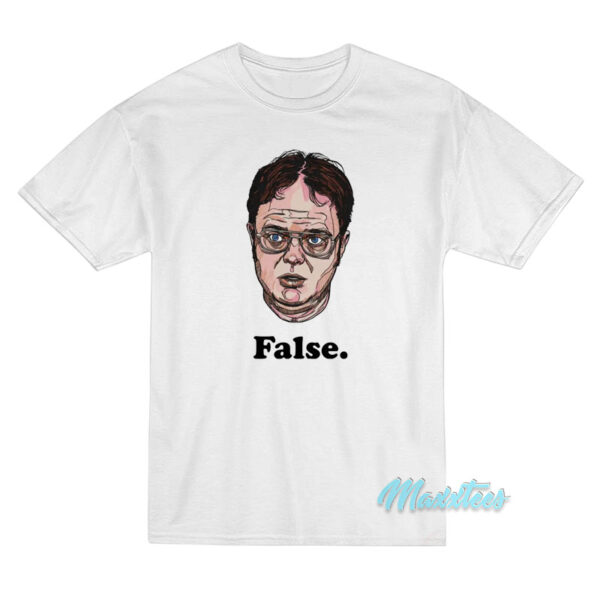 Dwight Schrute False T-Shirt Dwight Schrute False T-Shirt