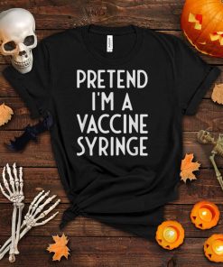Pretend I’m A Vaccine Syringe Funny Halloween Costume Outfit T Shirt