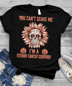 Skull Flower You Can’t Scare Me I’m A Uterine Cancer Survivor Halloween 2023 T Shirt