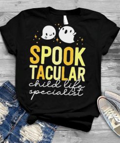 Spooktacular Child Life Specialist Halloween Shirt