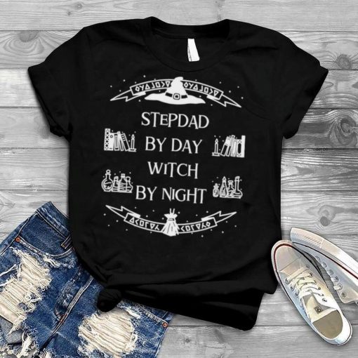 Stepdad By Day Witch By Night Halloween Stepdad Shirt