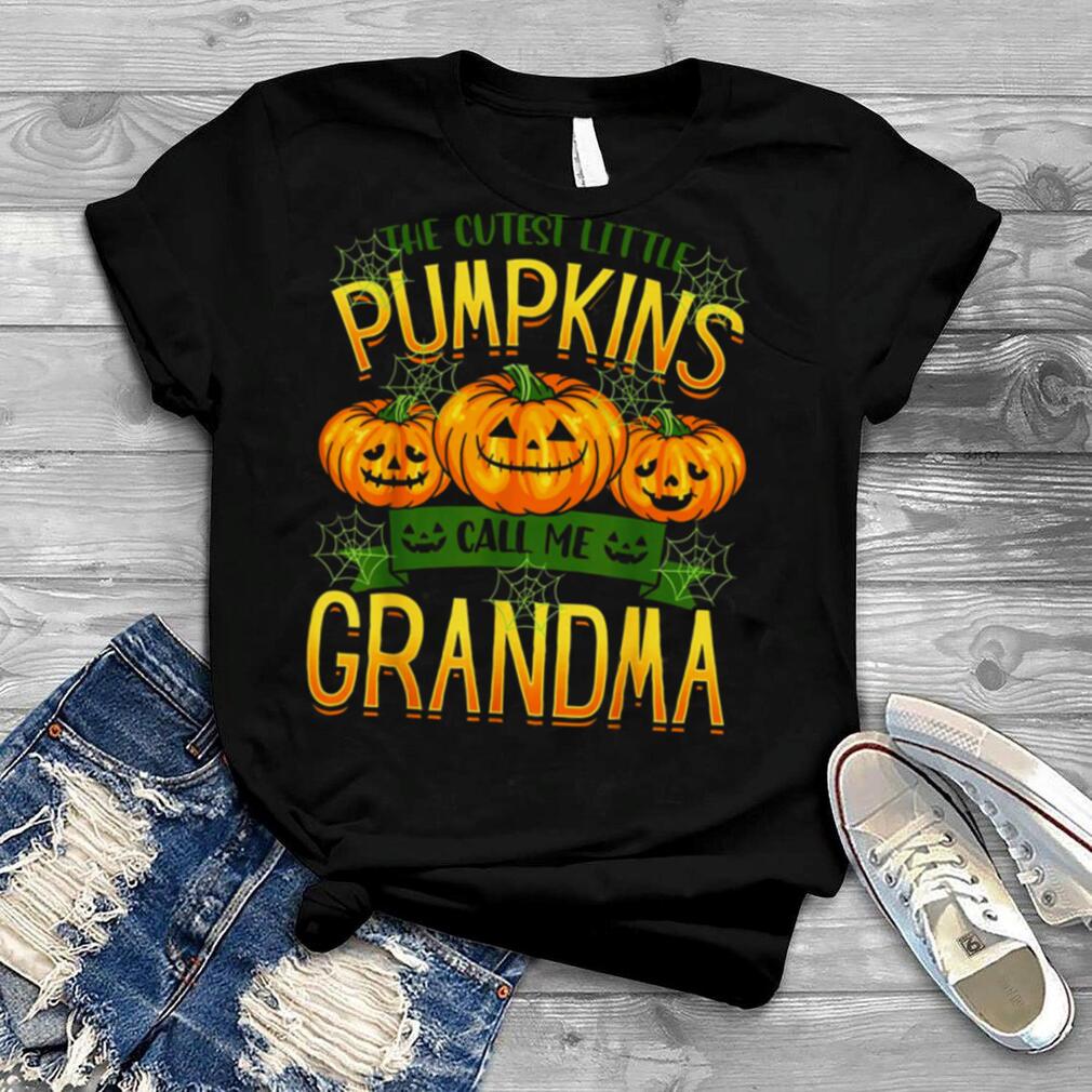 The Cutest Little Pumpkins Call Me Grandma Halloween TShirt The Cutest Little Pumpkins Call Me Grandma Halloween TShirt