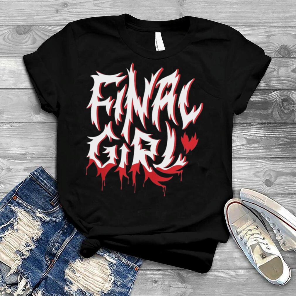 The Final Girl Halloween shirt The Final Girl Halloween shirt