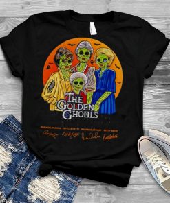 The golden ghouls Golden girls Halloween signatures shirt