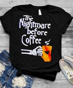 The nightmare before coffee Halloween shirt