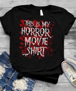 This Is My Horror Movie Halloween shirt
