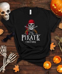 This Is My Pirate Costume Halloween Costume Cool T Shirt