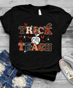 Trick Or Teach Halloween Teacher shirt