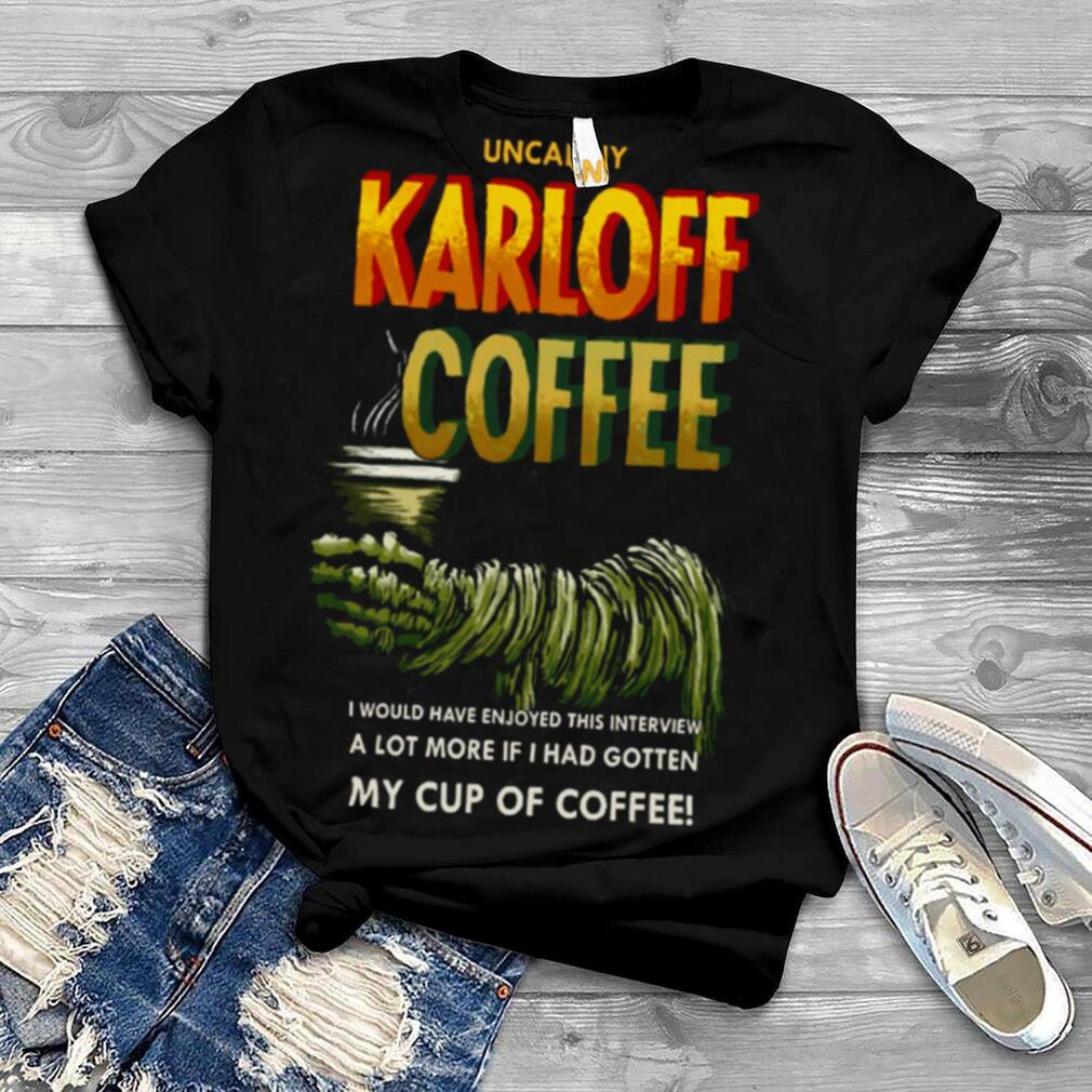 Universal Monsters Karloff Coffee Halloween shirt Universal Monsters Karloff Coffee Halloween shirt