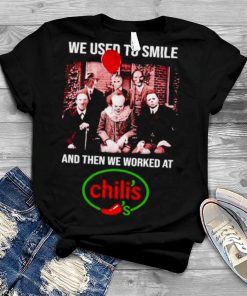 We Used To Smile And Then We Worked At Chili’s Horror Movie Characters Halloween shirt