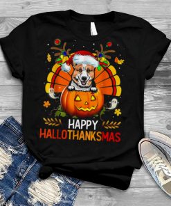 Welsh Corgi Happy Hallothanksmas Halloween Thanksgiving Shirt