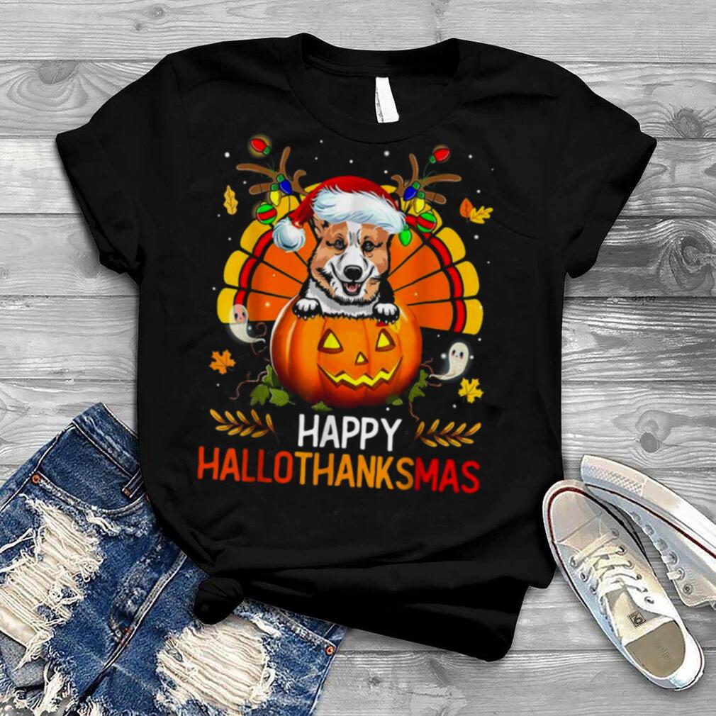 Welsh Corgi Happy Hallothanksmas Halloween Thanksgiving Shirt Welsh Corgi Happy Hallothanksmas Halloween Thanksgiving Shirt