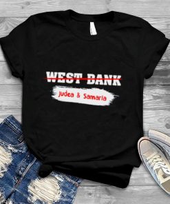 West Bank Judea & Samaria Israel’s Biblical Heartland shirt