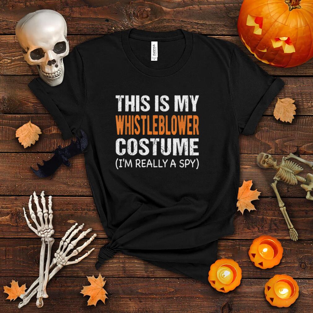 Whistleblower Costume I'm Really A Spy Halloween T Shirt Whistleblower Costume I'm Really A Spy Halloween T Shirt