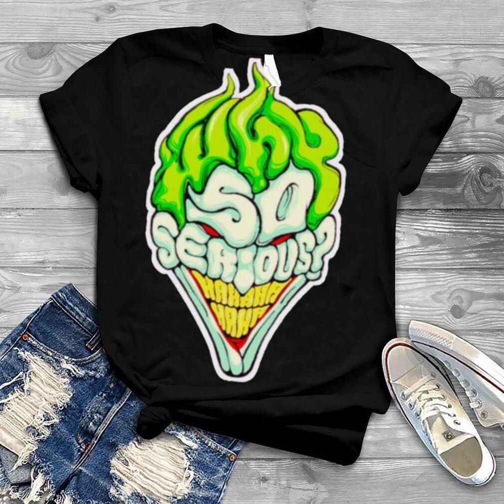 Why So Serious Joker Halloween shirt Why So Serious Joker Halloween shirt