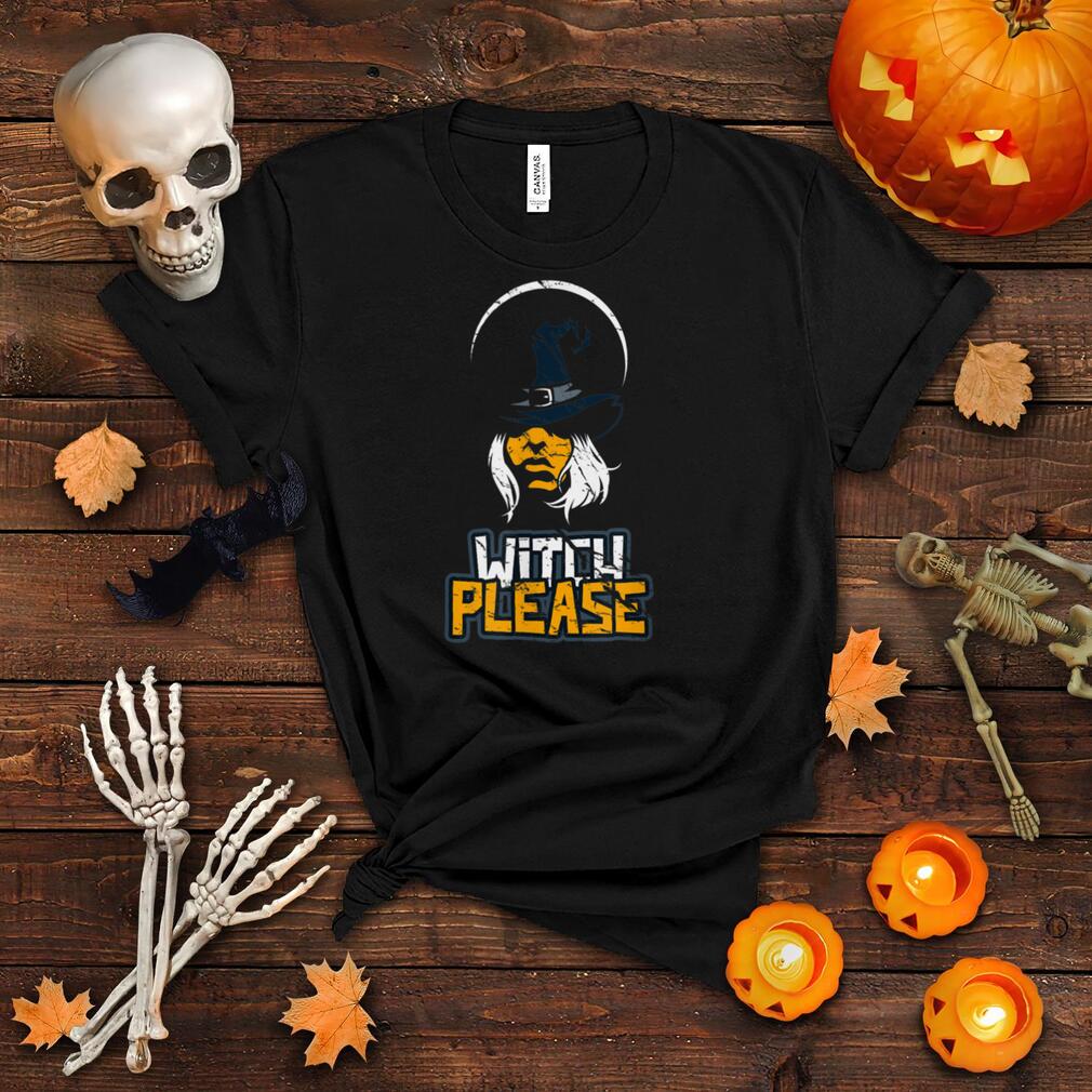 Witch Please Witch with Witch Hat and White Hair Halloween C T Shirt Witch Please Witch with Witch Hat and White Hair Halloween C T Shirt