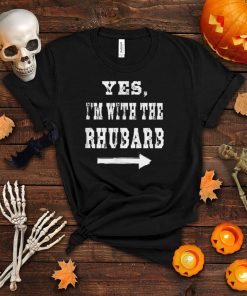 Yes, I’m with the Rhubarb Funny Halloween Costume T Shirt