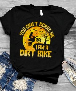 You Can’t Scare Me I Am A Dirt Bike Moonlight Motorbike Halloween shirt