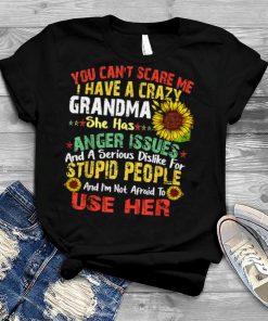 You Can’t Scare Me I Have A Crazy Grandma Halloween T Shirt