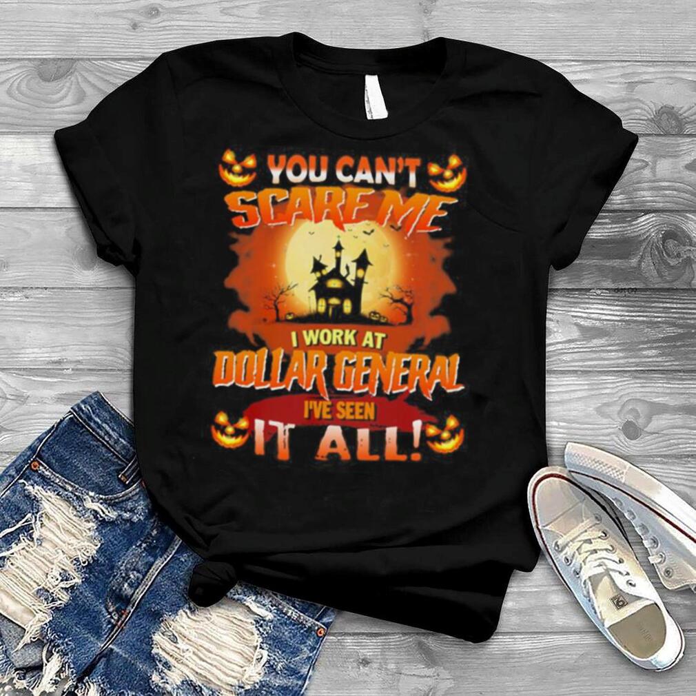 You can’t Scare Me I Work At Dollar General i’ve Seen It All Halloween 2022 shirt You can’t Scare Me I Work At Dollar General i’ve Seen It All Halloween 2022 shirt