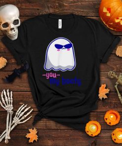 You my booty Halloween ghost goth Shirt