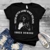 Youre Never Alone When You Have Inner Demons Halloween Shirt