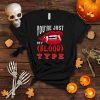 You’re just my (blood) type Halloween Design For Men T Shirt